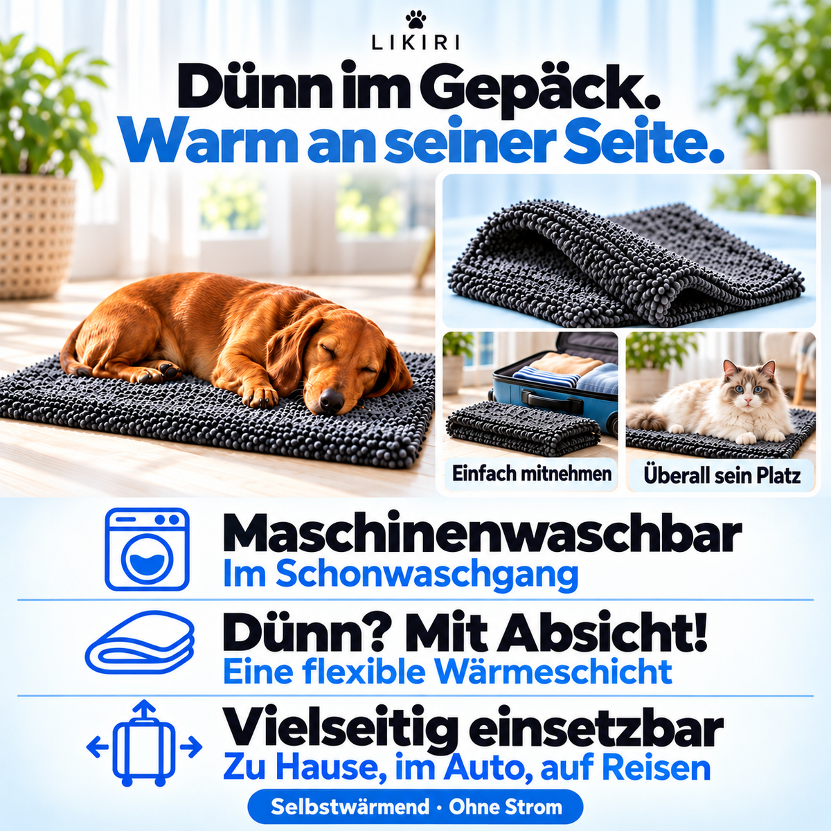 Dünn im Gepäck, warm an seiner Seite: maschinenwaschbar, flexible Wärmeschicht, zu Hause, im Auto und auf Reisen